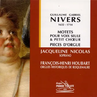 Nivers : Motets pour voix seule & petits chœur by Guillaume-Gabriel Nivers