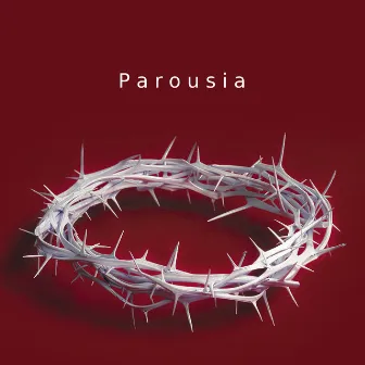 Parousia by TDT