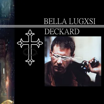 Deckard by Bella Lugxsi