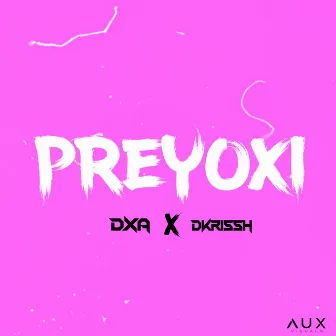 Preyoxi by DKrissh