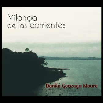 Milonga de las corrientes by Danilo Gonzaga Moura