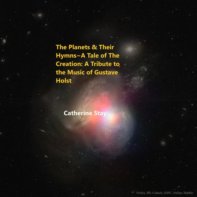 The Planets & Their Hymns - A Tale of the Creation: A Tribute to the Music of Gustave Holst