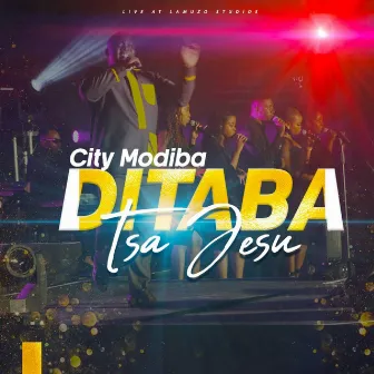 Ditaba Tsa Jesu by City Modiba