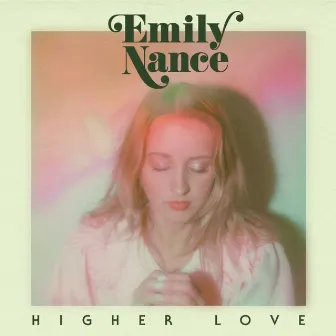 Higher Love by Emily Nance