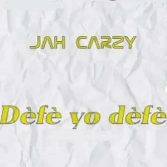 Dèfè Yo Dèfè by Jah Crazy