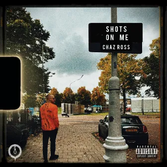 Shots On Me by Chaz Ross