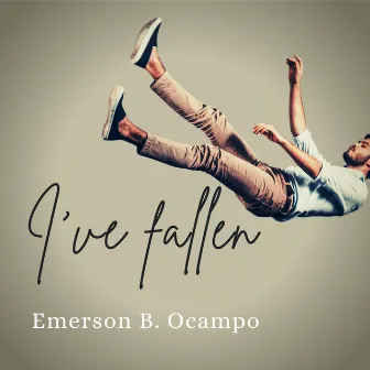 I've Fallen by Emerson B. Ocampo