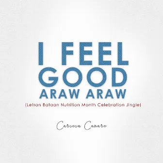 I Feel Good Araw-Araw (Letran Bataan Nutrition Month Celebration Jingle) by Caricia Canare