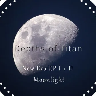 New Era EP I + II by Depths of Titan