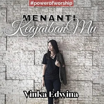 Menanti Keajaiban (#powerofworship) by Vinka Edwina