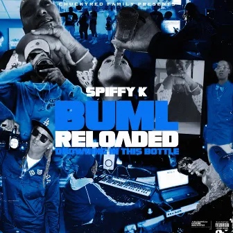 BUML Reloaded (Drowning In This Bottle) by Spiffy K