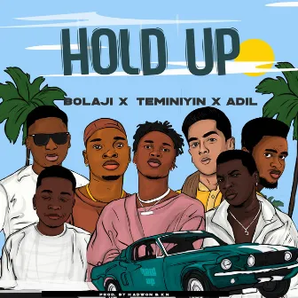 Hold Up! by Teminiyin