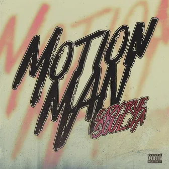 MOTION MAN by Eazy True Soulja