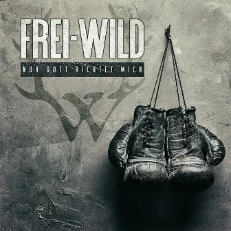 Nur Gott richtet mich by Frei.Wild