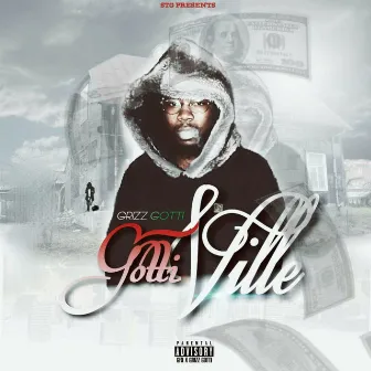 GottiVille by Grizz Gotti