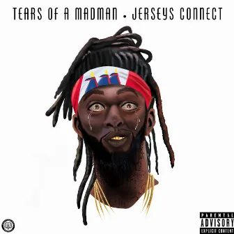 Tears of a Madman by Jerseys Connect