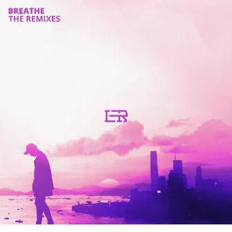 Breathe (The Remixes) by Ben Lepper