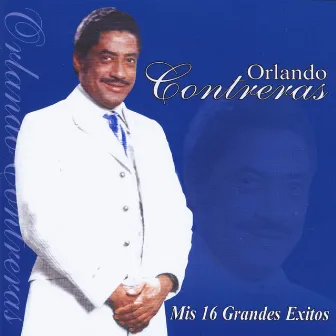 Mis 16 Grandes Exitos by Orlando Contreras