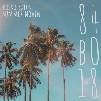 Summer Movin` by Bosko Balos