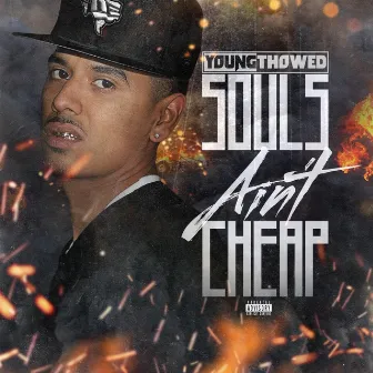 Souls Ain't Cheap by Young Thowed