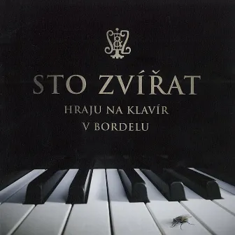 Hraju Na Klavír V Bordelu by Sto zvířat