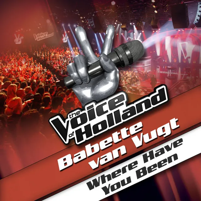 Where Have You Been - From The voice Of Holland