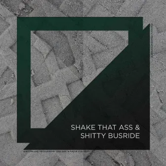 Shitty Busride & Shake That Ass by Pieter Steijger