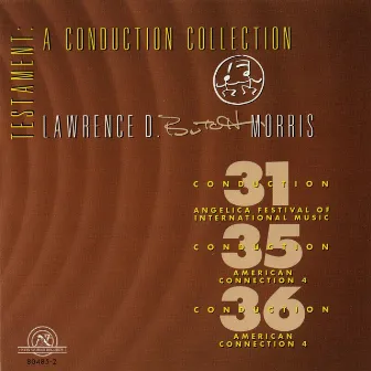 Testament: A Conduction Collection/Conductions #31, #35, #36 by Lawrence D. 