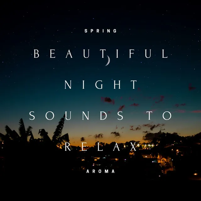 Beautiful Night Sounds to Relax