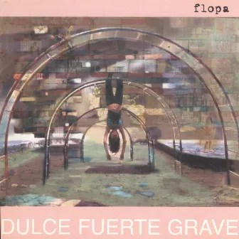 Dulce Fuerte Grave by Flopa