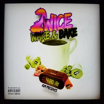 Wake & Bake by 2wice