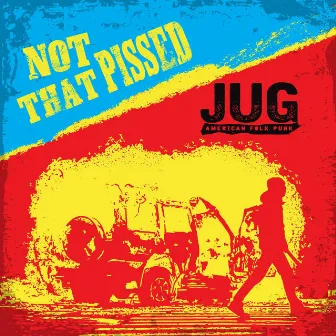 Not That Pissed by Jug