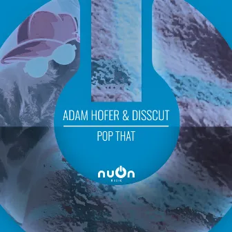 Pop That (Radio Edit) by Adam Hofer