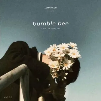 bumble bee (Tiktok Version) by IAMPRANN