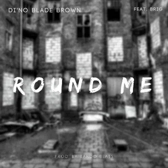 Round Me by Di'no Blade Brown