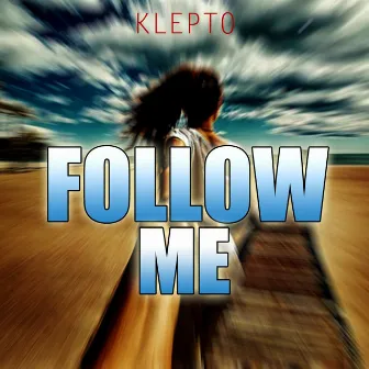 Follow Me by Kleptomaniax