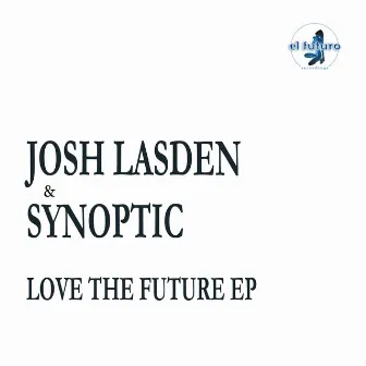 Love the Future EP by Synoptic