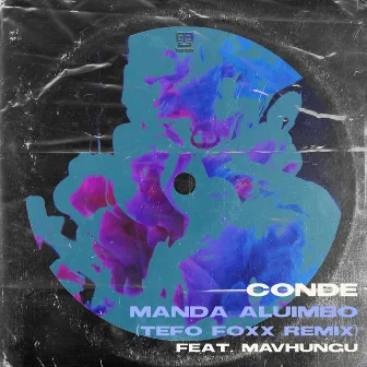 Manda Aluimbo (Tefo Foxx Remix) by Conde