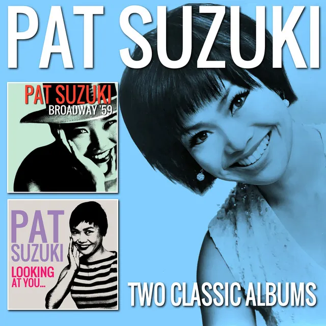 Pat Suzuki's Broadway '59 / Looking at You