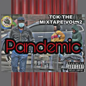 TCK the Mixtape, Vol. 2: Pandemic by DJ T Rexx