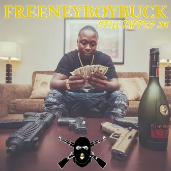 Still Tapped In by Freeneyboybuck