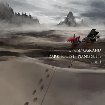 Dark Souls III Piano Suite, Vol. 1 by UprisingGrand