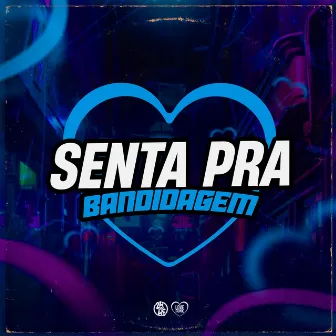 Senta pra Bandidagem by Meno Saaint