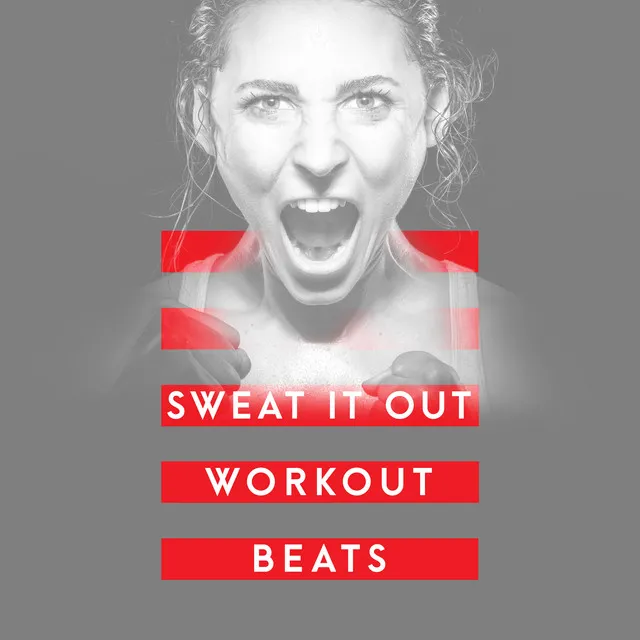 Sweat It Out - Workout Beats