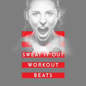 Sweat It Out - Workout Beats by Workout Mix