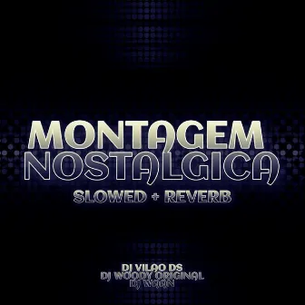 Montagem Nostalgica Slowed + Reverb by DJ WAAN