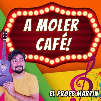 A moler café by El Profe Martin