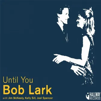 Until You by Bob Lark