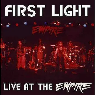 Live at the Empire by First Light