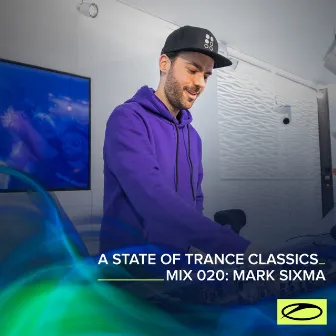 A State Of Trance Classics - Mix 020: Mark Sixma by Mark Sixma